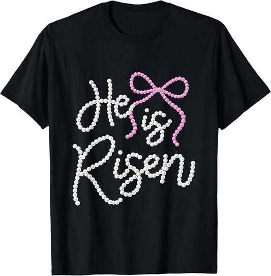 He is Risen Pearl Bow Christian Faith Easter T-Shirt