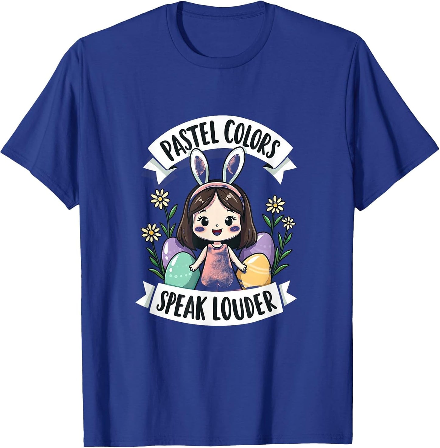 Easter Girl Pastel Colors Speak Louder Design T-Shirt
