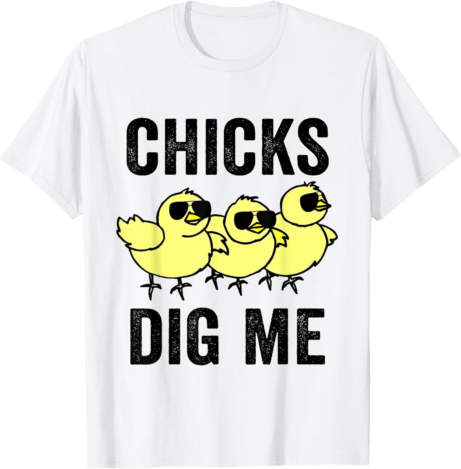 Chicks Dig Me Funny Easter Quote for Men T-Shirt