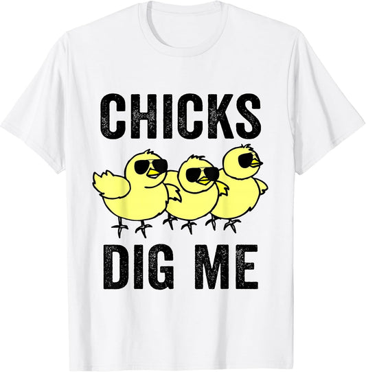 Chicks Dig Me Funny Easter Quote for Men T-Shirt