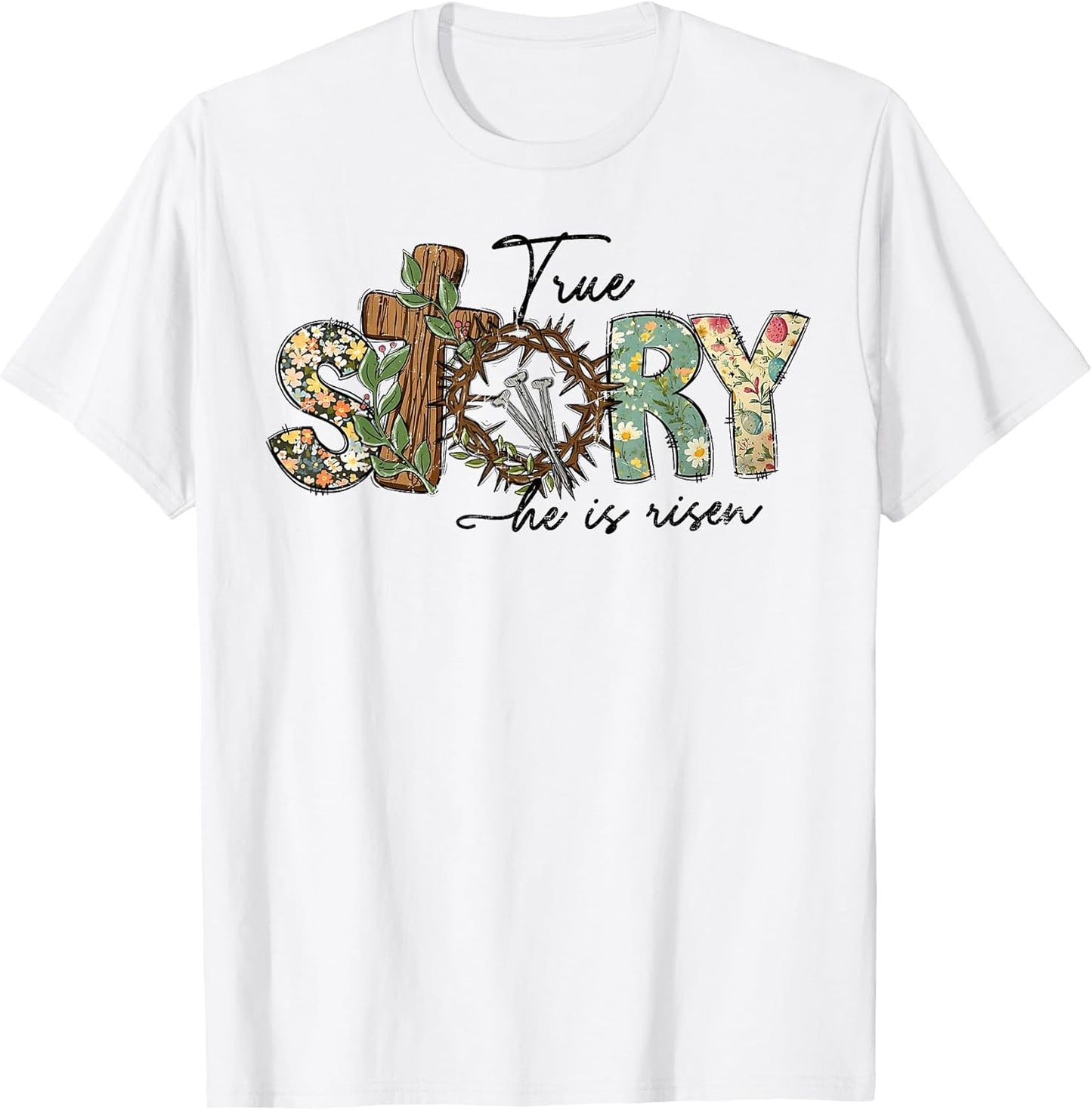 He Is Risen Cross Jesus Easter Day Christians True Story T-Shirt