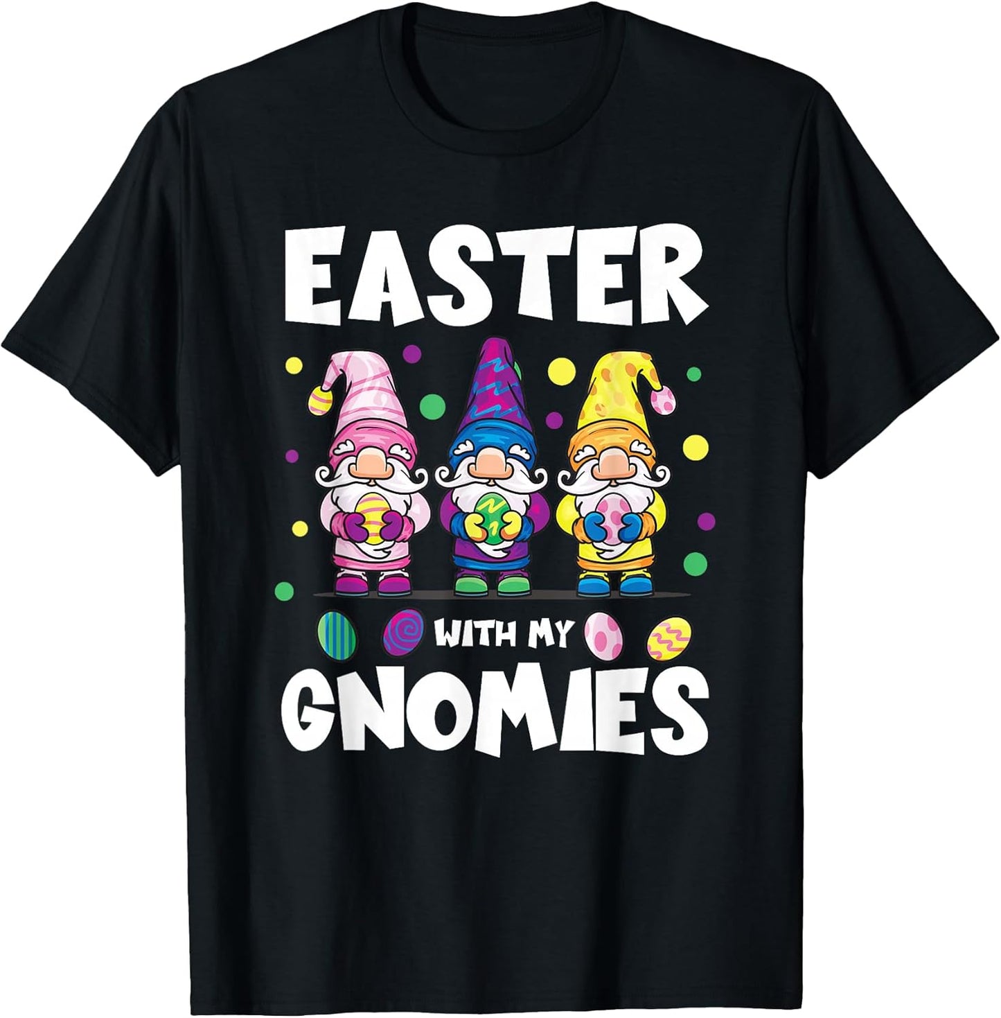 Easter With My Gnomies Cute Gnomes Egg Hunt Matching Group T-Shirt