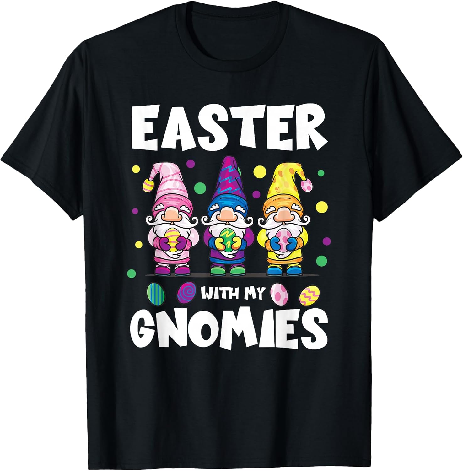Easter With My Gnomies Cute Gnomes Egg Hunt Matching Group T-Shirt