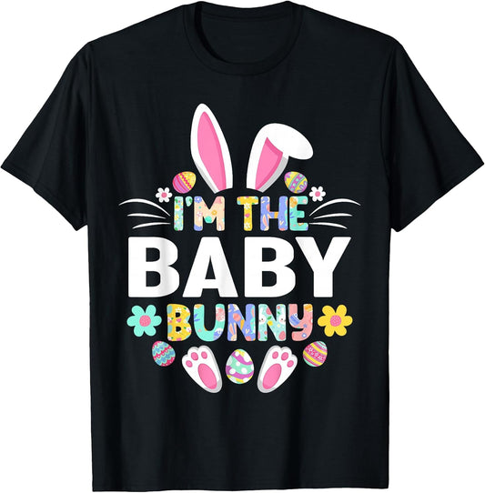 I'm The Baby Bunny Funny Easter Day Family Matching T-Shirt