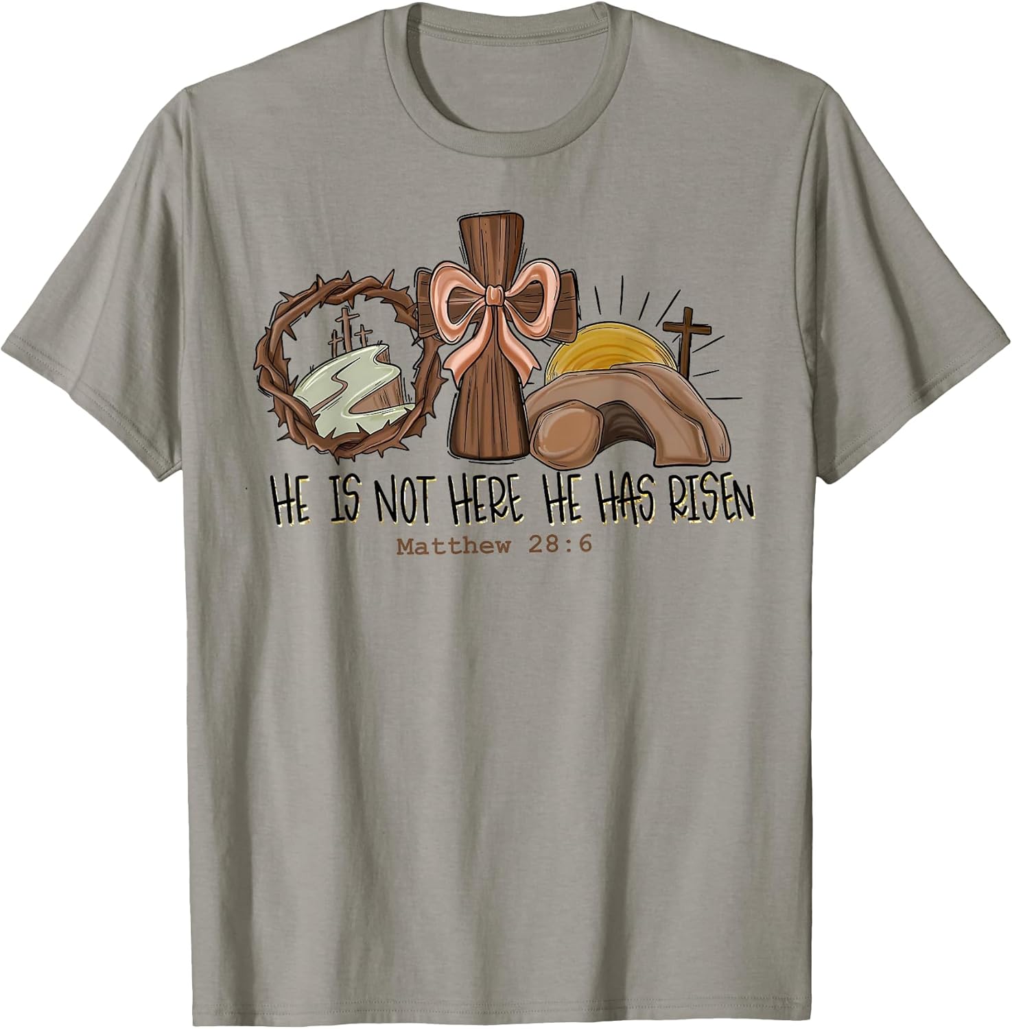 He is Not Here He Has Risen Matthew 28:6 Men Women Kids T-Shirt