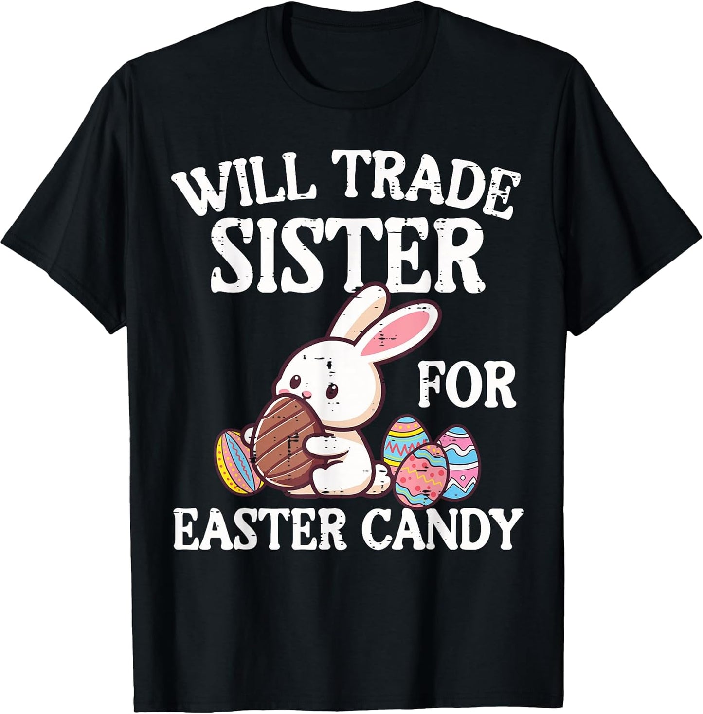 Will Trade Sister For Easter Candy Funny Family Boys Kids T-Shirt