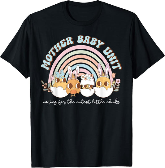 Rainbow Mother Baby Unit Bunny Chick Easter Day MBU Nurse T-Shirt