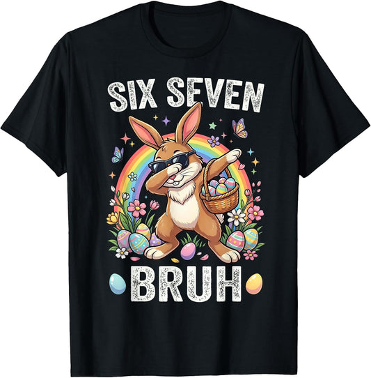 Six Seven Bruh Funny Dabbing Easter Bunny T-Shirt