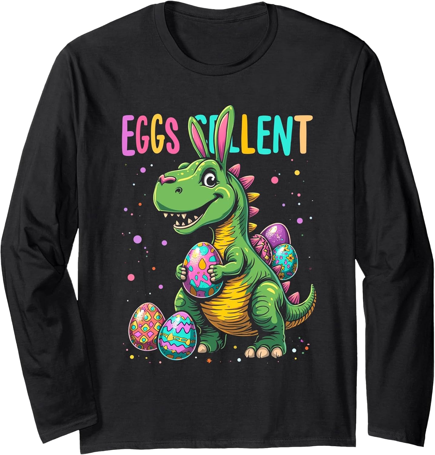 EGGSCELLENT Dinosaur Easter Long Sleeve T-Shirt