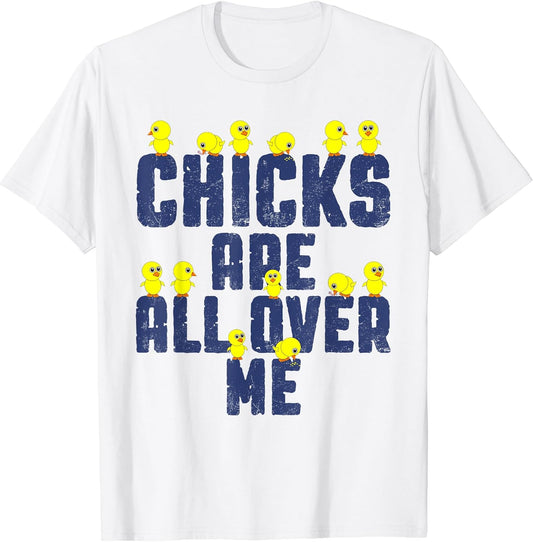 Chicks Are All Over Me shirt Easter Day