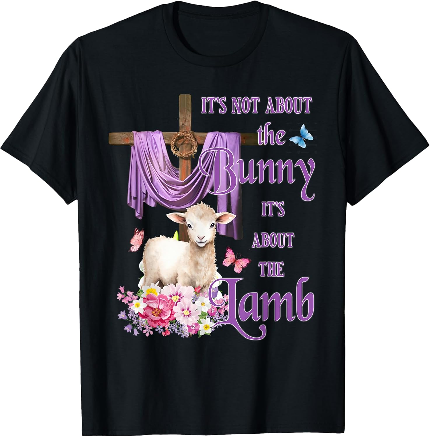 It's Not About The Bunny It's About The Lamb Cute Easter T-Shirt
