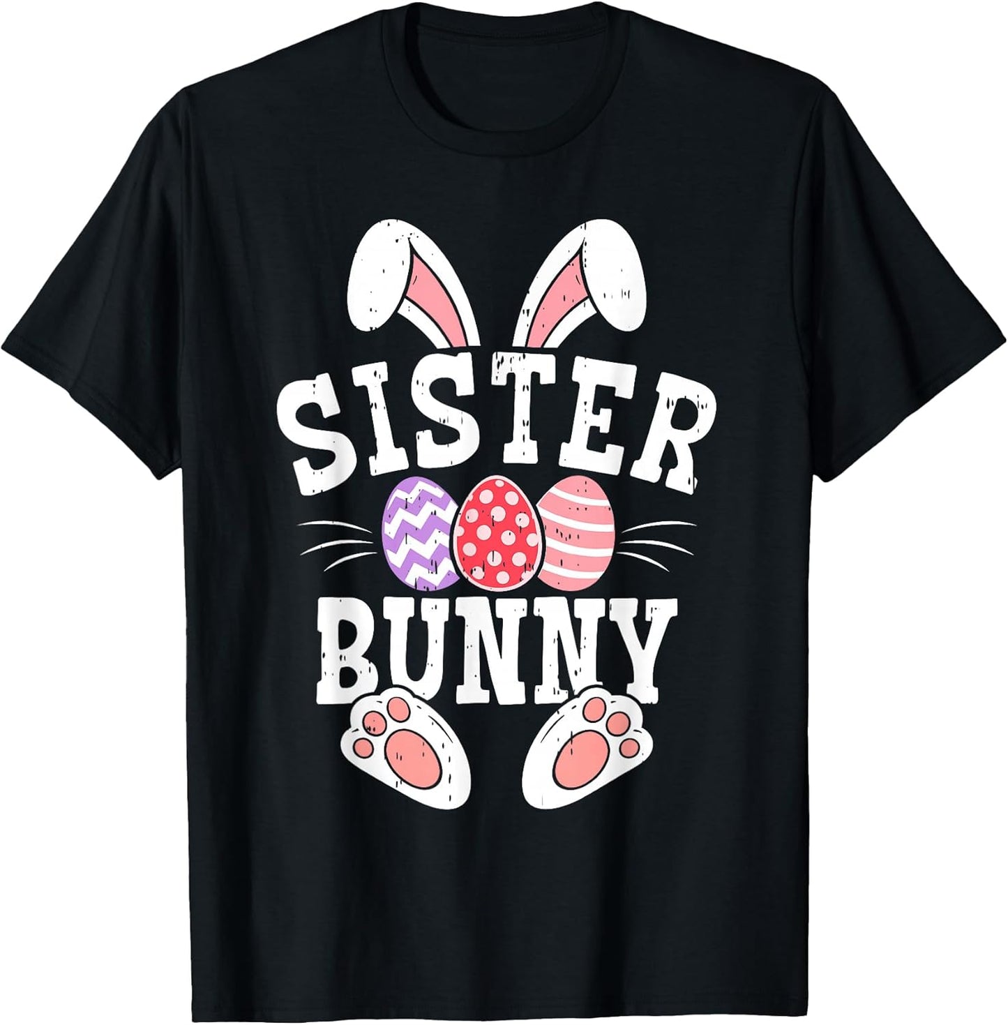 Sister Bunny Happy Easter Day Matching Family Easter Eggs T-Shirt