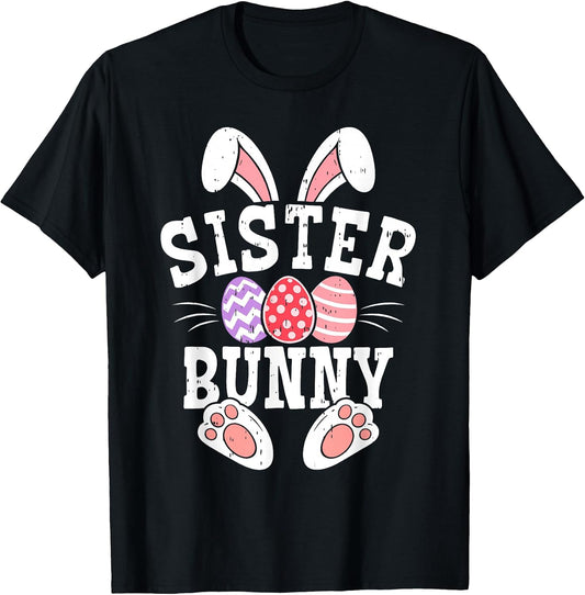 Sister Bunny Happy Easter Day Matching Family Easter Eggs T-Shirt