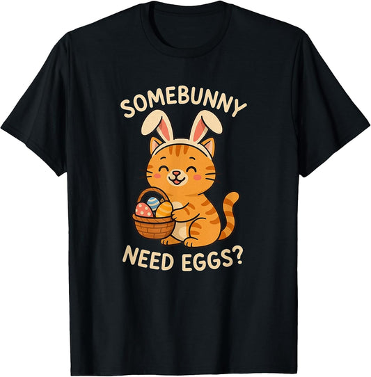 Cute Cat Bunny Ears Somebunny Need Eggs Funny Easter Basket Men Women Kids T-Shirt
