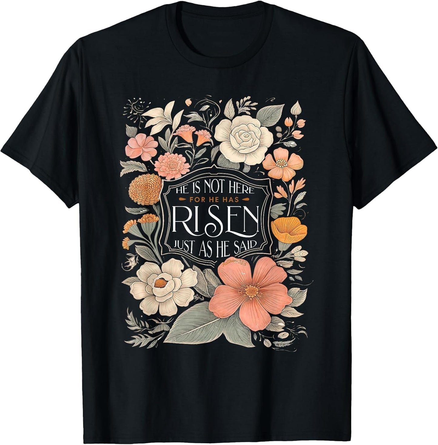 He is Not Here He Has Risen Christian Jesus Floral Easter T-Shirt