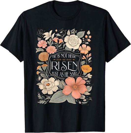 He is Not Here He Has Risen Christian Jesus Floral Easter T-Shirt