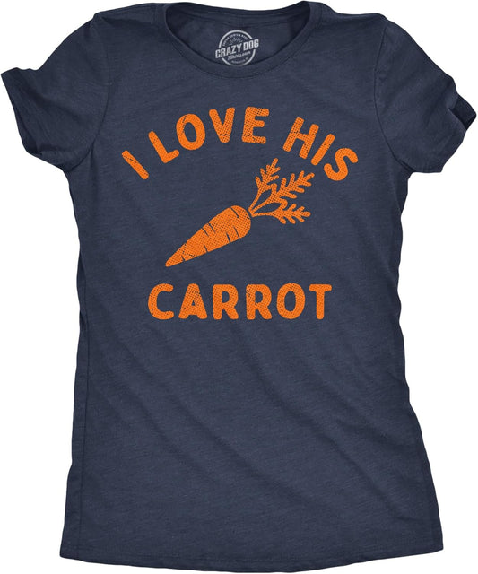 Womens Funny T Shirts I Love His Carrot Sarcastic Easter Graphic Novelty Tee for Ladies