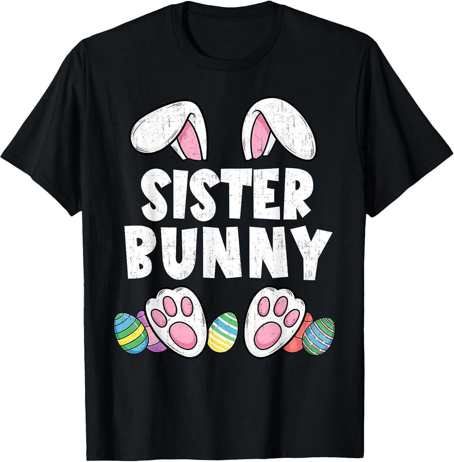 Sister Bunny Ears Easter Family Matching Funny Happy Easter T-Shirt