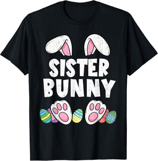 Sister Bunny Ears Easter Family Matching Funny Happy Easter T-Shirt