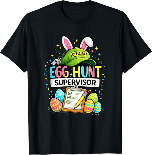 Egg Hunt Supervisor Funny Easter Egg Hunt Leader T-Shirt
