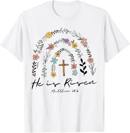 He Is Risen Flowers Rainbow Jesus t -shir t
