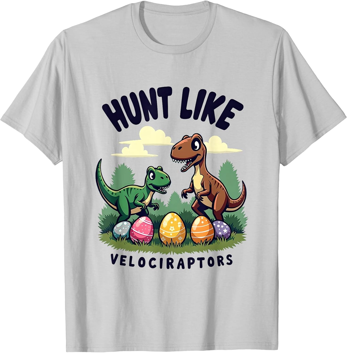 Hunt Like Velociraptors Dinosaur Easter Design T-Shirt