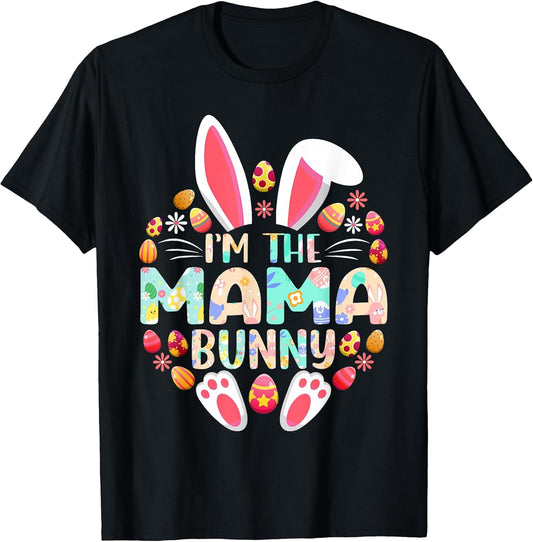 I'm The Mama Bunny Funny Easter Day Family Matching T-Shirt