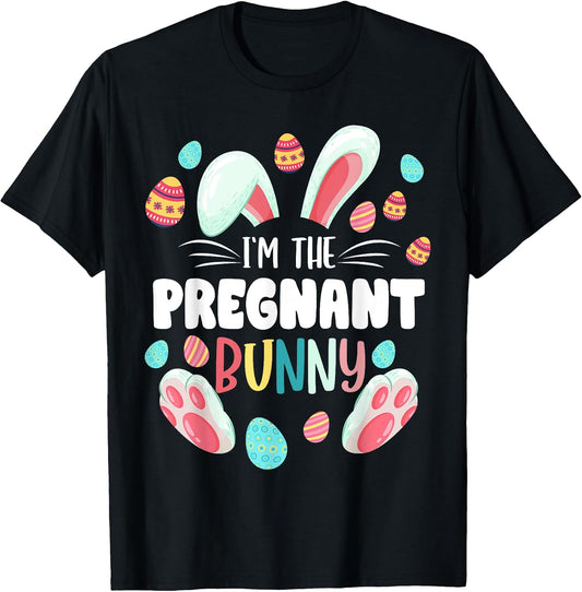 I'm The Pregnant Bunny Matching Family Easter Party T-Shirt
