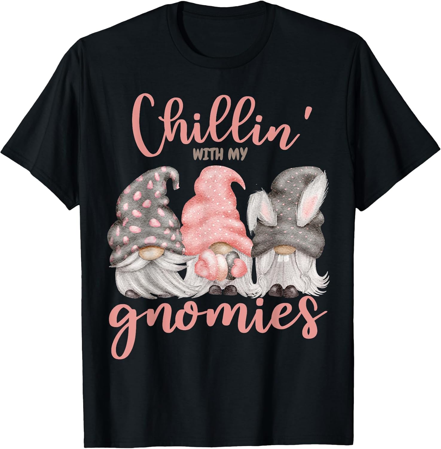 Chillin With My Gnomies Easter Gnome Bunny Ears Hunting T-Shirt