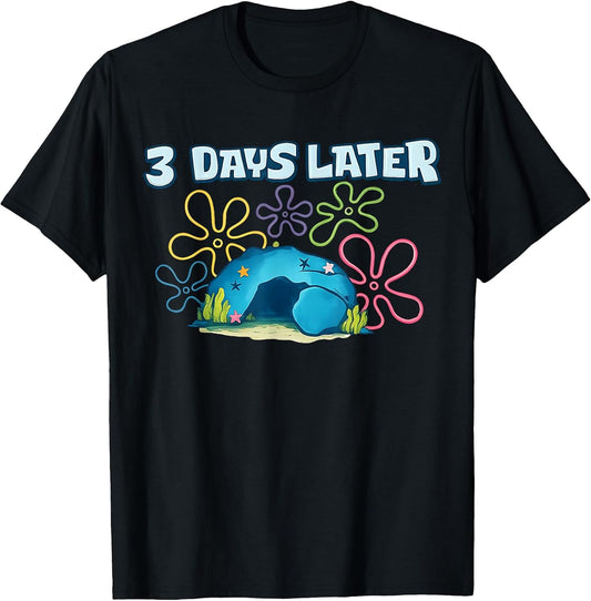 3 Days Later Funny Easter Christian He Is Risen