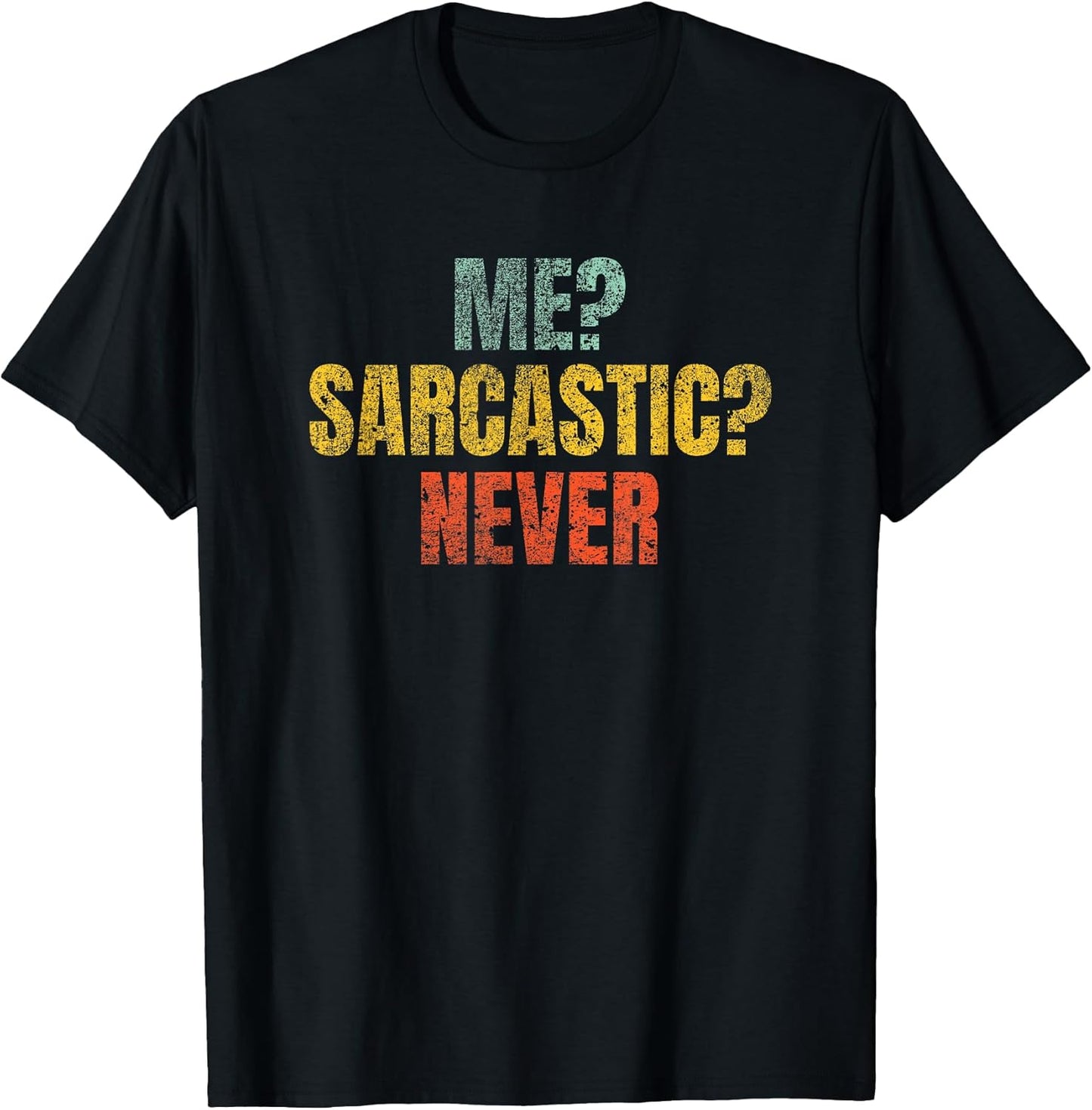 Me Sarcastic Never Funny Sarcasm