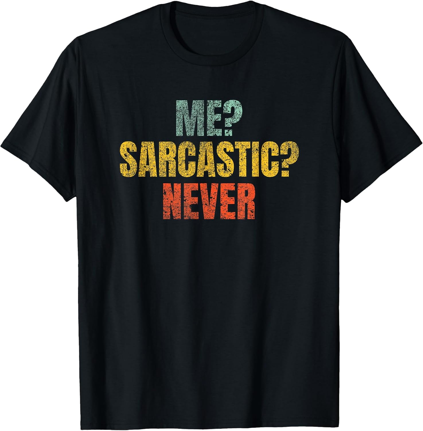 Me Sarcastic Never Funny Sarcasm