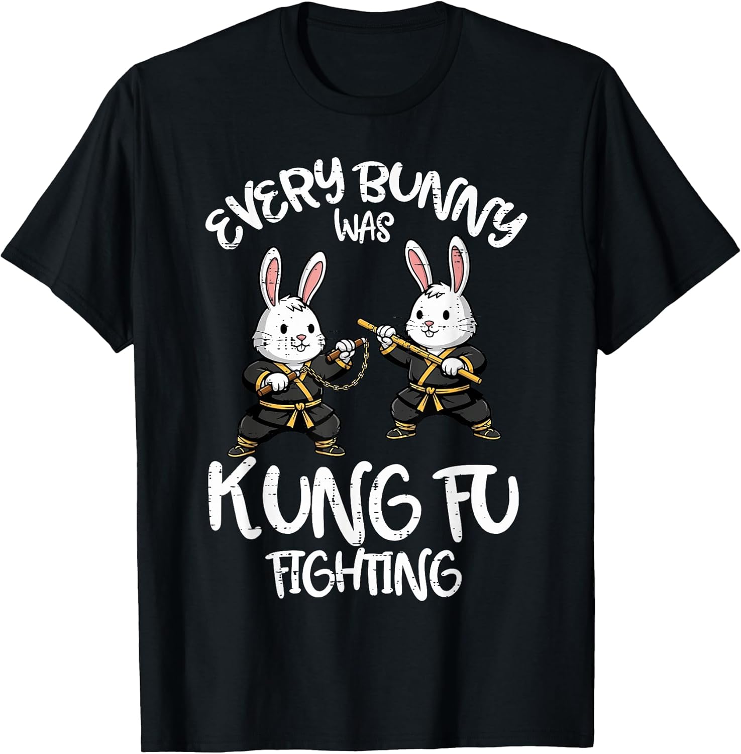Every Bunny was Kung Fu Fighting Funny Easter Men Women Kids T-Shirt