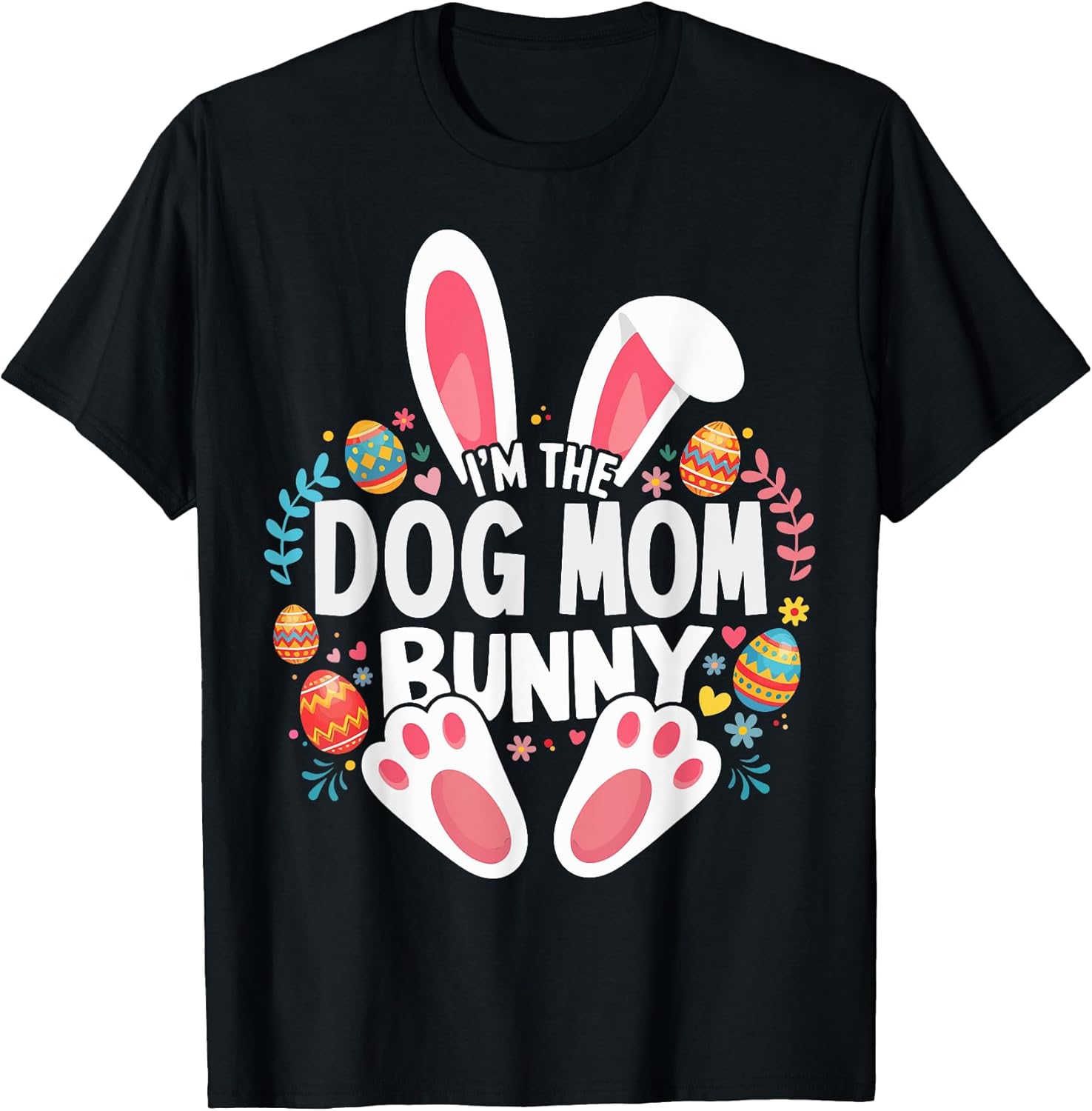 I'm The Dog Mom Bunny Matching Easter Family T-Shirt