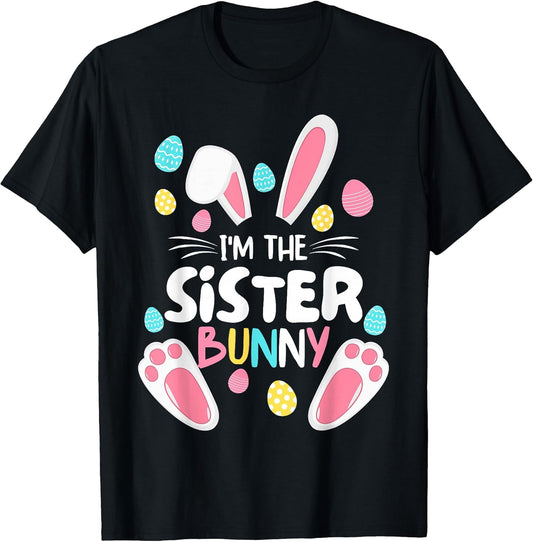 I'm The Sister Bunny Matching Family Easter Party 2023 T-Shirt