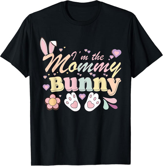 I'm The Mommy Bunny Matching Family Happy Easter Day T-Shirt