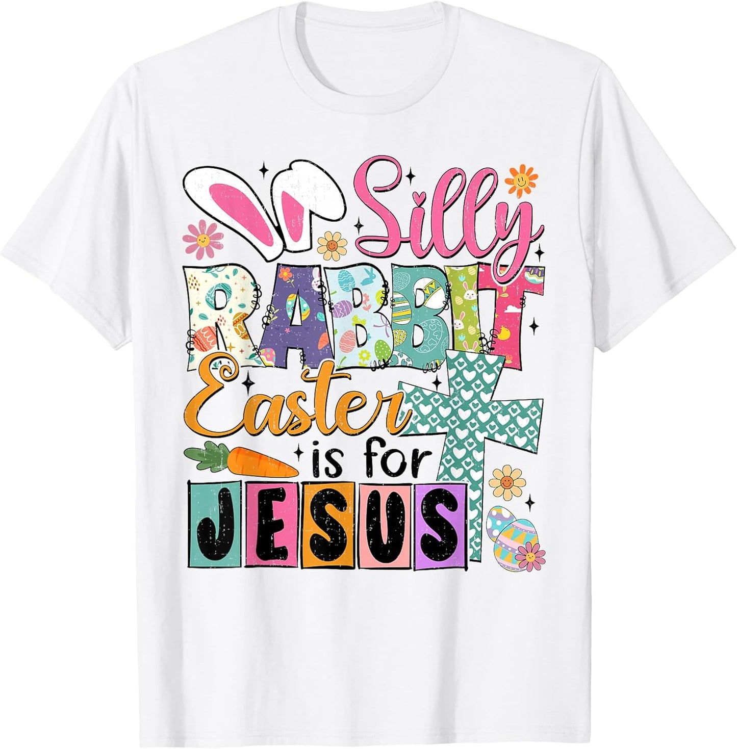 Silly Rabbit Easter Cute Bunny Christian Faith Happy Easter T-Shirt