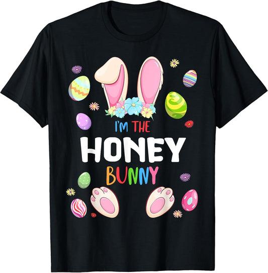 I'm The Honey Bunny Easter Party Matching Family T-Shirt