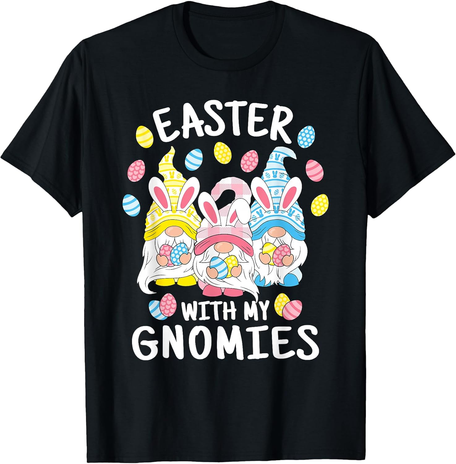 Funny Easter with My Gnomies Happy Easter Gnome Men Women T-Shirt
