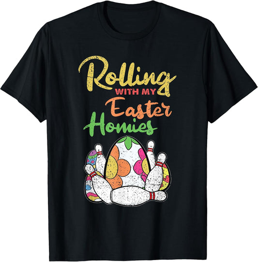 Easter Bowling Lover Rolling With My Homies Egg Hunting T-Shirt