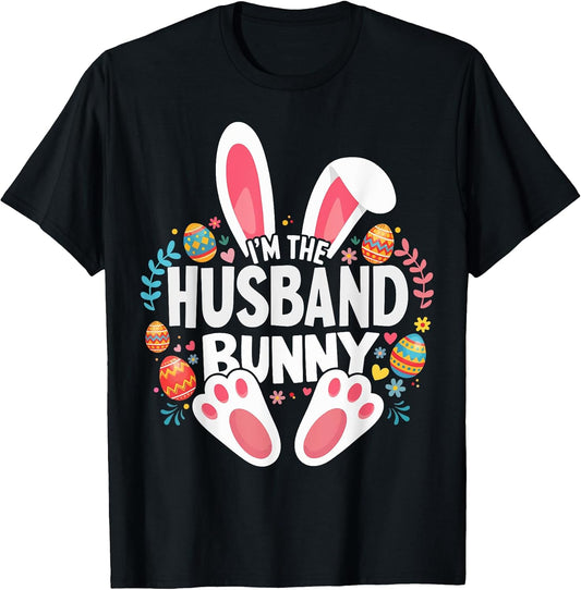 I'm The Husband Bunny Matching Easter Family T-Shirt