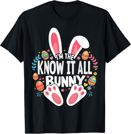I'm The Know It All Bunny Matching Easter Family T-Shirt