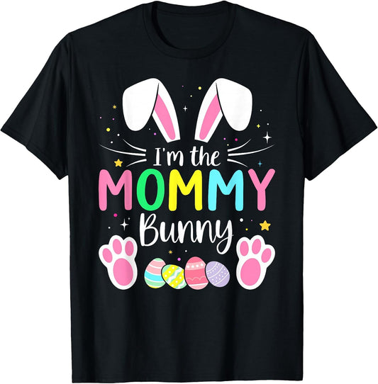 Im The Mommy Bunny Funny Matching Easter Family T-Shirt