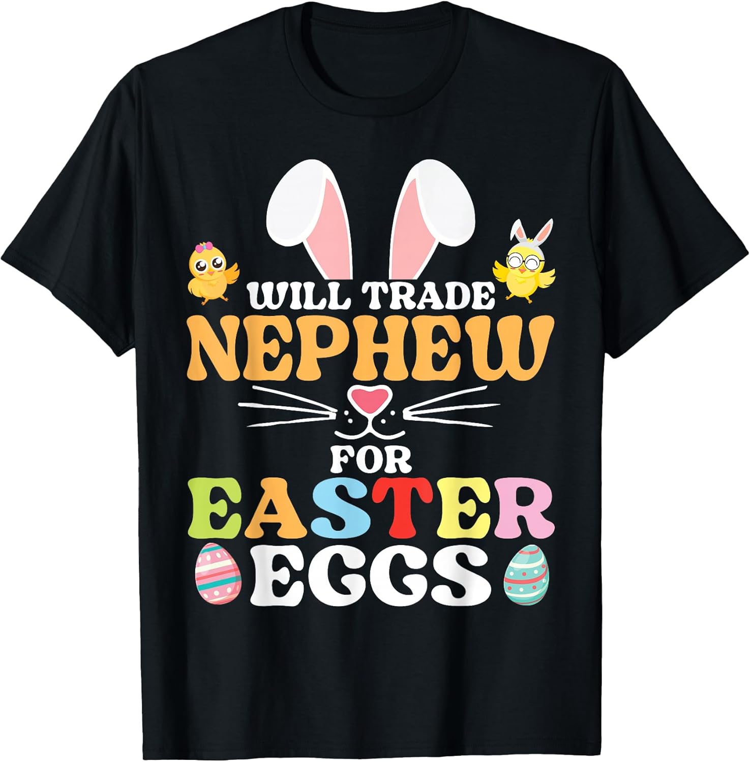 Will Trade Nephew for Easter Eggs Funny Kids Bunny Chicks T-Shirt