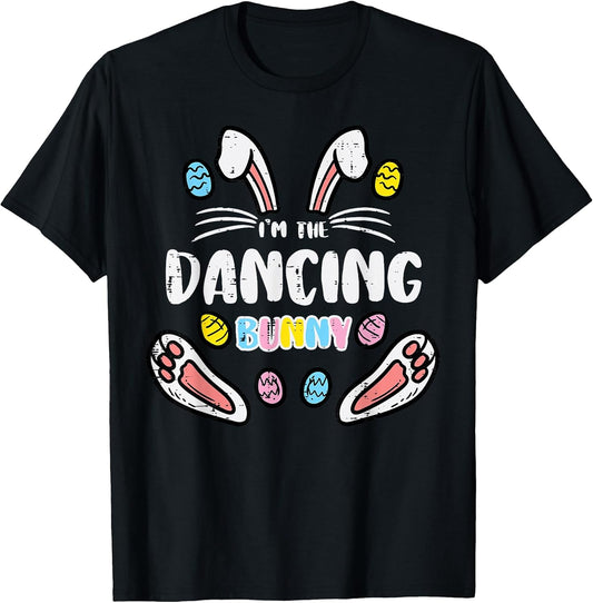 Im Dancing Bunny Funny Easter Matching Family Men Women Kids T-Shirt