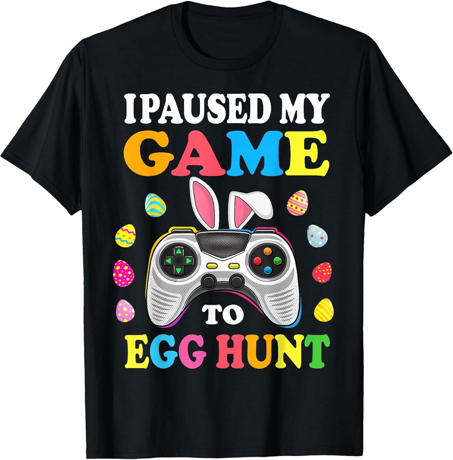 I Paused My Game To Egg Hunt Easter Funny Gamer Boys Kids T-Shirt