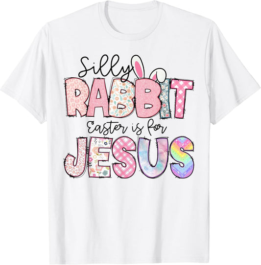 Silly Rabbit Easter Is For Jesus Kids Boys Girls