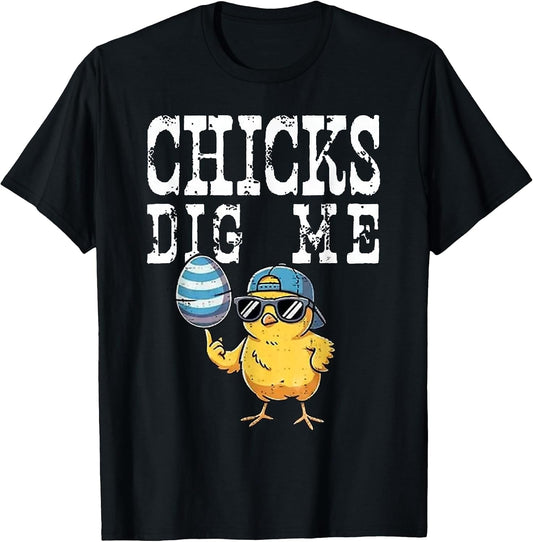 Funny Easter Day Chick Dig Me Chick Easter T-Shirt