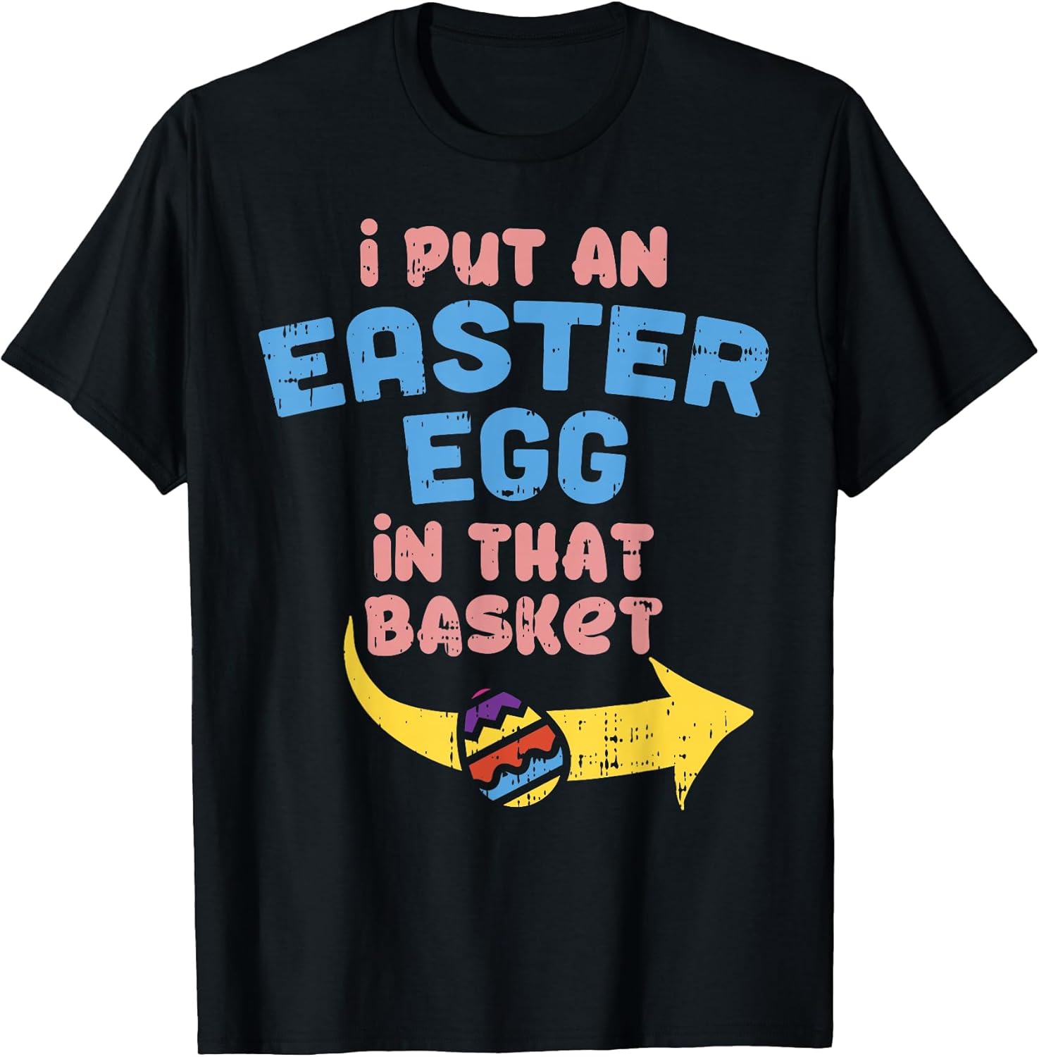 I Put Easter Egg in Basket Funny Pregnancy Announcement Dad T-Shirt Small
