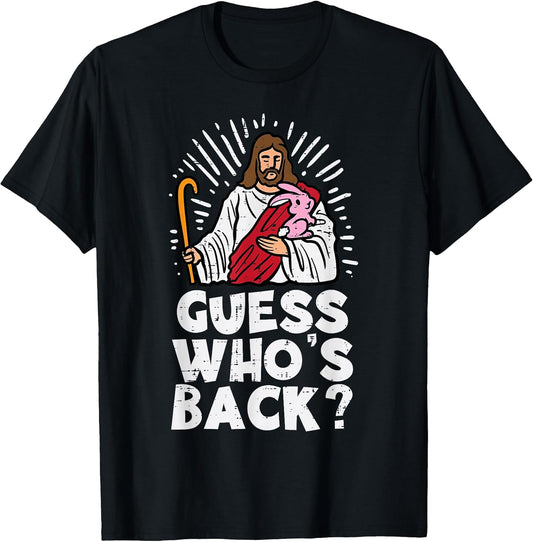 Guess Whos Back Jesus Easter Funny Religious Men Women Kids T-Shirt Small